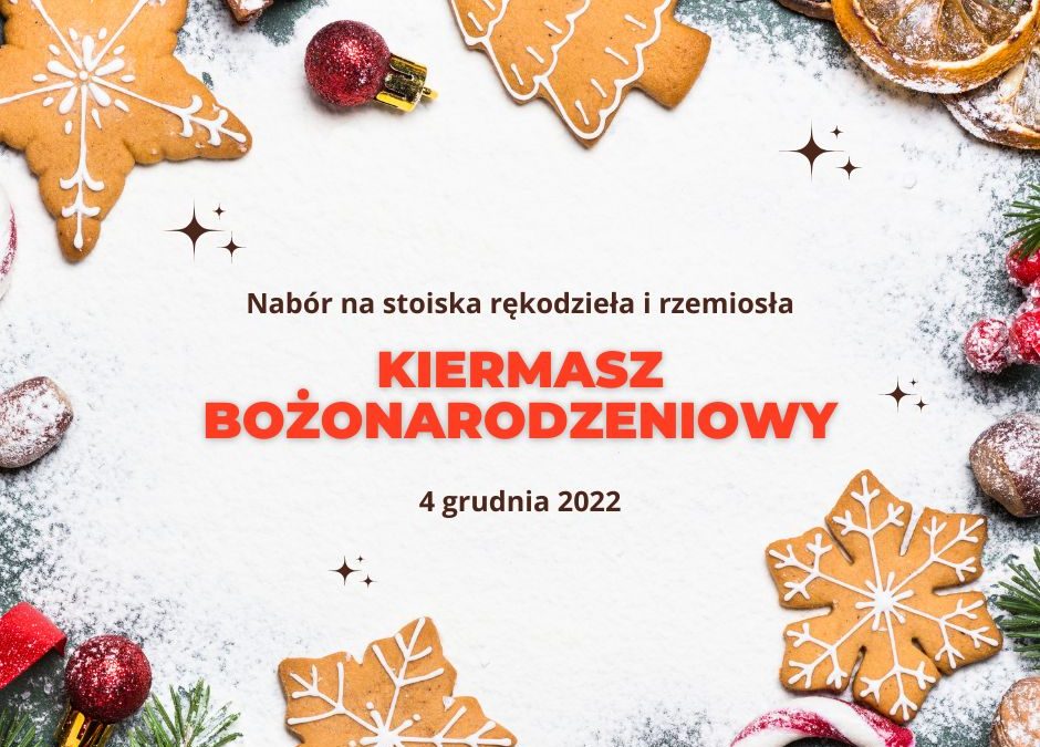 Nabór na stoiska rękodzieła i rzemiosła – Kiermasz Bożonarodzeniowy 2022